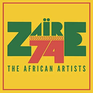 Zaire 74 - The African Artists